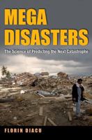 Megadisasters: The Science of Predicting the Next Catastrophe 0691133506 Book Cover