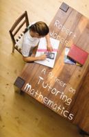 A Primer on Tutoring Mathematics 0741463059 Book Cover