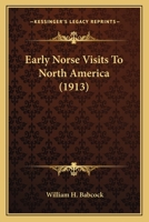 Early Norse Visits To North America 0548669422 Book Cover