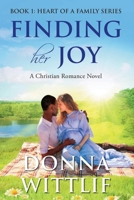Finding Her Joy : Book 1: Heart of a Family Series 0999254308 Book Cover