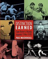 Distinction Earned: Cape Breton's Boxing Legends 1946 1970 1897009488 Book Cover