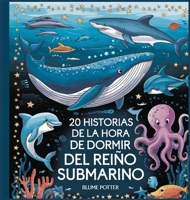 20 historias de la hora de dormir del Reino Submarino (Cuentos Para Dormir Para Niños de 3 A 8 Años Serie 2) (Spanish Edition) B0DPBMG2LW Book Cover