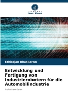 Entwicklung und Fertigung von Industrierobotern für die Automobilindustrie (German Edition) 6209876439 Book Cover