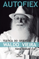 Autofiex: Teática do Ofiexista Waldo Vieira 8584771034 Book Cover