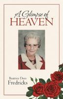 A Glimpse of Heaven 1512799246 Book Cover