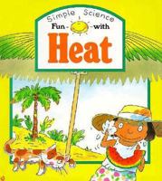 Fun With Heat (Simple Science) 1568474385 Book Cover