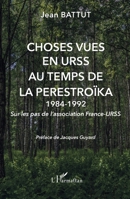 Choses vues en URSS au temps de la Perestroïka: 1984-1992 Sur les pas de l'association France-URSS (French Edition) 2343214603 Book Cover