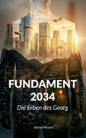 Fundament 2034: Die Erben des Georg (German Edition) 3695711515 Book Cover