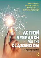 Action Research for the Classroom: A Guide to Values-Based Research in Practice 1032264136 Book Cover
