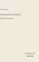 Pohjoistullin tyttösakki: Elisabetin aikakirja 3566052388 Book Cover