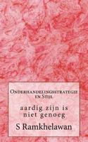 Onderhandelingsstrategie en Stijl: aardig zijn is niet genoeg 1532919794 Book Cover