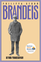Brandeis: Beyond Progressivism 0700606874 Book Cover