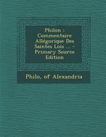 Philon: Commentaire All�gorique Des Saintes Lois ... 1295468492 Book Cover