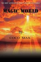 Magic World: The Most Interesting Book Since the Bible 1434335186 Book Cover