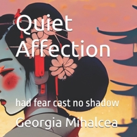 Quiet Affection: who would we be, had fear held no sway (The Soul's Unfolding) B0FGYB85G3 Book Cover