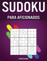 Sudoku Para Aficionados: 400 Sudoku Muy Fáciles para Aficionados con Soluciones - Guía, Instrucciones y Pro Tips incluidas B0848S5Y4M Book Cover