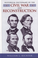 Historical Dictionary of the Civil War and Reconstruction 0810878178 Book Cover