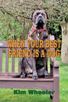 When Your Best Friend is a Dog 1590953797 Book Cover