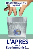 L'APRES: Etre immunisé... (French Edition) B085RT3HB1 Book Cover