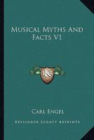 Musical Myths And Facts V1 0548315922 Book Cover