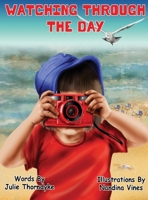 Watching Through the Day 1922332070 Book Cover