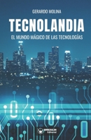 Tecnolandia: El mundo mágico de las tecnologías 8418262974 Book Cover