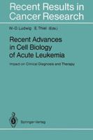 Recent Advances in Cell Biology of Acute Leukemia: Impact on Clinical Diagnosis and Therapy 3642848974 Book Cover