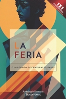 La feria: O la reunión de criaturas dispares B0BTRTCPFB Book Cover