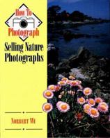 Selling Nature Photographs (How to Photograph Series) 081172459X Book Cover