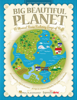 Big Beautiful Planet: A Musical Revue Featuring Songs by Raffi 1423477065 Book Cover