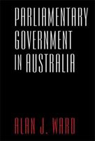 Parliamentary Government in Australia 178308121X Book Cover