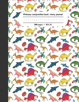 Primary composition book story journal: dino Write and Draw primary journal for kids Grades K-2, Dashed midline with story picture space /100 pages dinosaur jurassic composition notebook 1671119606 Book Cover