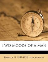 Two Moods of a Man 0548853991 Book Cover