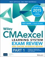 Wiley Cmaexcel Learning System Exam Review and Online Intensive Review 2015 + Test Bank: Part 1, Financial Planning, Performance and Control 1118956249 Book Cover