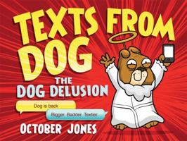 Texts From Dog: The Dog Delusion 1472211340 Book Cover