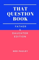 The Question Book: Father & Daughter Edition B0CP2S1QQT Book Cover