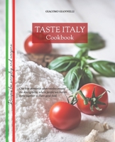 TASTE ITALY Cookbook: Best Italian recipes easy to follow for anyone at anytime. B0CF4FN7B9 Book Cover