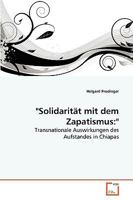 "Solidarität mit dem Zapatismus:": Transnationale Auswirkungen des Aufstandes in Chiapas 3639266595 Book Cover