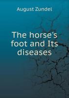 The Horse's Foot and Its Diseases 1021896675 Book Cover