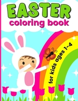 Easter Coloring Book For Kids Ages 1-4 B09SXWZ3FJ Book Cover
