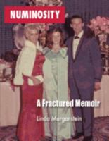 Numinosity: A Fractured Memoir 0692941843 Book Cover