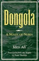 Dongola: A Novel of Nubia 1557285322 Book Cover