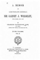 A Memoir of Lieutenant-General Sir Garnet J. Wolseley; Volume 2 1021448168 Book Cover