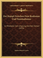 Der Kampf Zwischen Dem Realismus Und Nominalismus Im Mittelalter: Sein Ursprung Und Sein Verlauf 1017352682 Book Cover