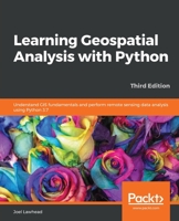 Learning Geospatial Analysis with Python 1783281138 Book Cover