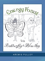 Energy Forest: With Butterfly and Bluejay 1663216185 Book Cover