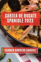 Cartea de Bucate Spaniole 2023: Experimentează Aromele și Gusturile Spaniole Acasă 1837528624 Book Cover