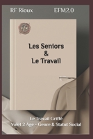 Les Seniors & Le Travail (Le Travail Griffé) 2925601065 Book Cover