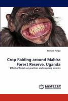 Crop Raiding Around Mabira Forest Reserve, Uganda 3844380523 Book Cover