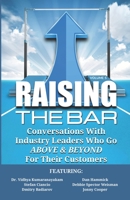 Raising the Bar Volume 5: Conversations with Industry Leaders Who Go ABOVE & BEYOND for Their Customers 1946694495 Book Cover